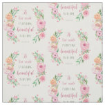 He Has Made Everything Beautiful Ecclesiastes 3:11 Fabric