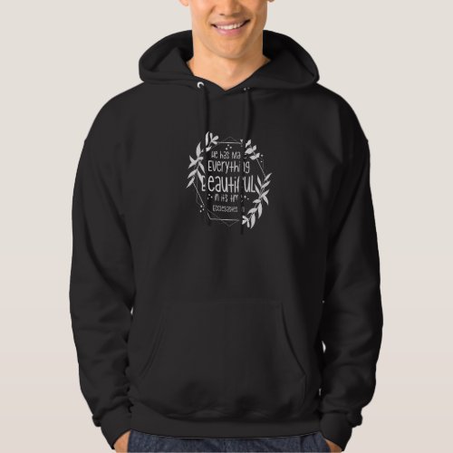 He Has Made Everything Beautiful In Its Time Eccle Hoodie