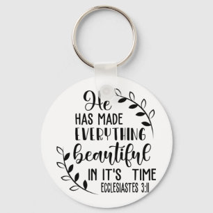He has made everything beautiful in it's time keychain