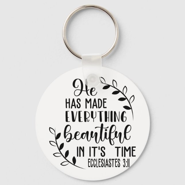 He has made everything beautiful in it's time keychain (Front)