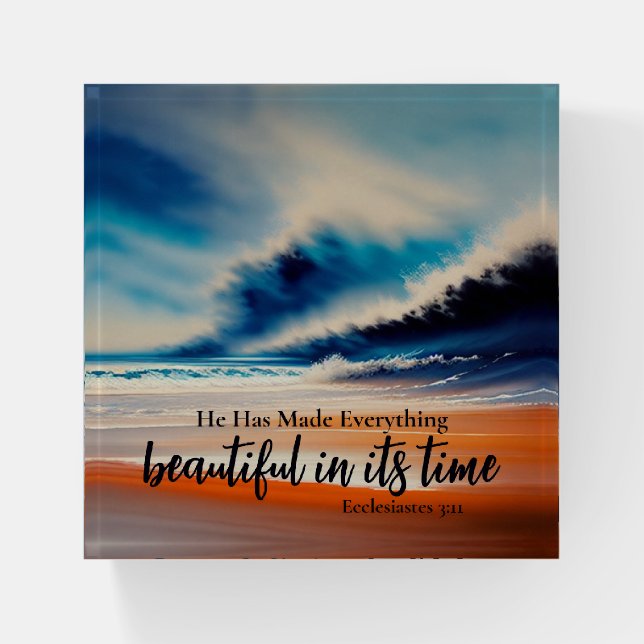 He Has Made Everything Beautiful Paperweight (Front)