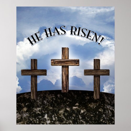 He Has Risen 3 Rugged Crosses Poster