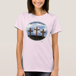 He Has Risen 3 Rugged Crosses T-Shirt