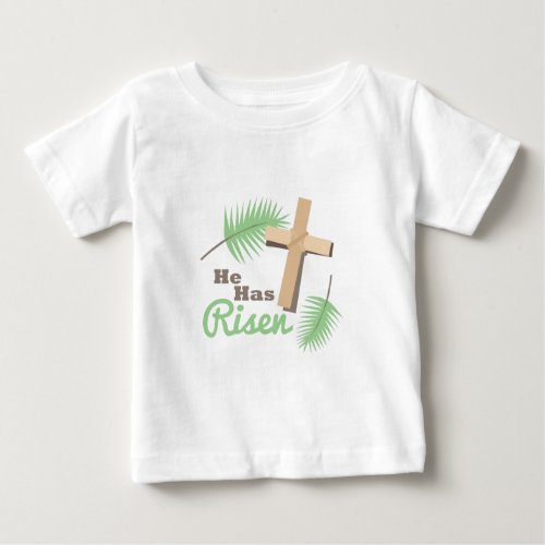 He Has Risen Baby T_Shirt