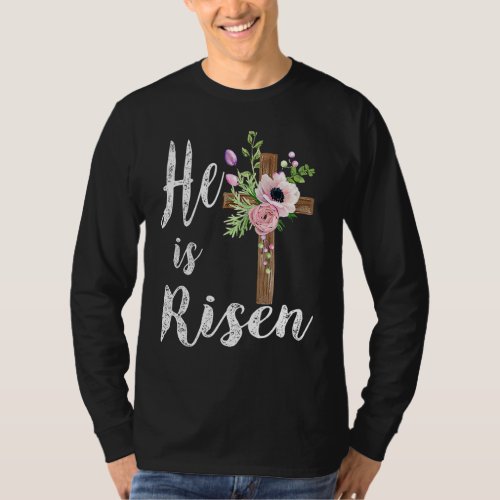 He Has Risen Easter Day Jesus Floral Cross Easter  T_Shirt