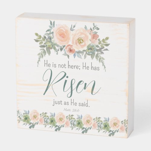 He has Risen Easter Floral Watercolor Peach Green  Wooden Box Sign