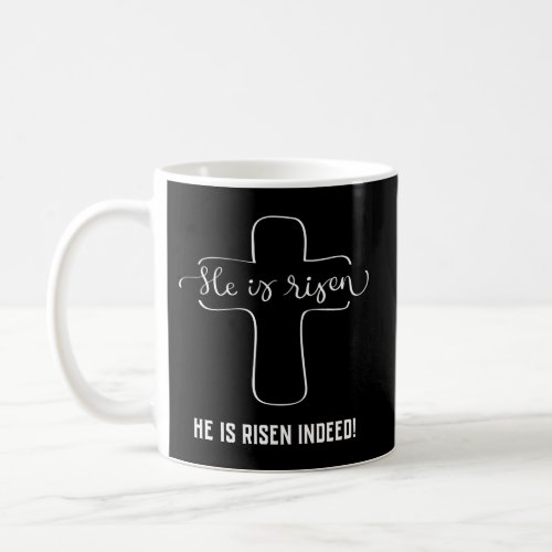 He Has Risen He Is Risen Indeed Easter Resurrectio Coffee Mug