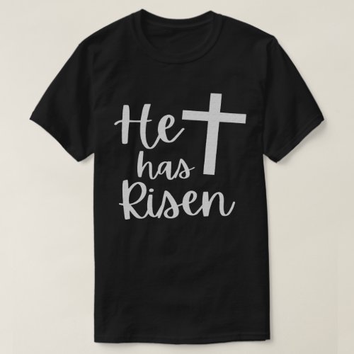 He Has Risen Jesus Christian Happy Easter Cross T_Shirt