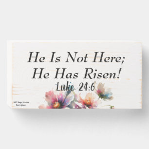 He Has Risen Luke 24:6 Christian Easter/Holy Month Wooden Box Sign