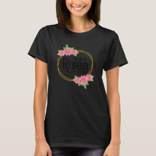 He Has Risen Matthew 286 Easter Jesus Resurrection T-Shirt
