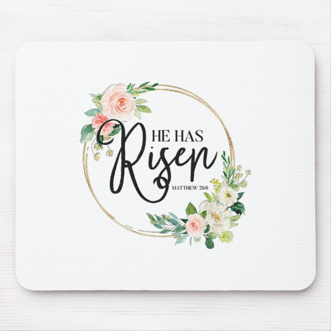 He Has Risen Matthew 286 Flora Christian Easter Da Mouse Pad (Front)