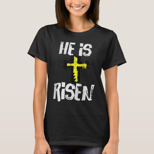 He has Risen Men Women Christian Happy Easter Fait T_Shirt
