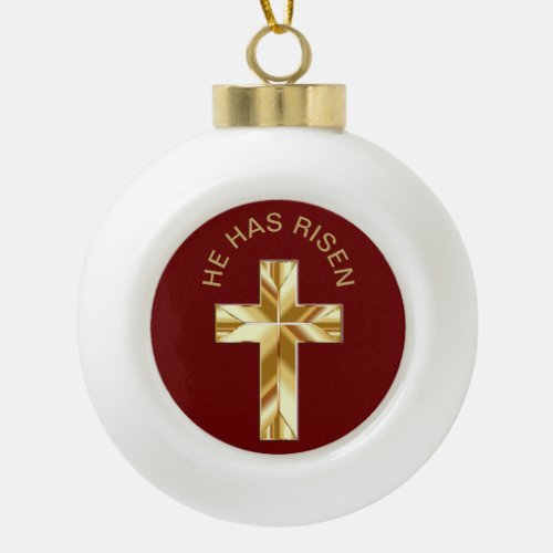 He Has Risen Red Religious Golden Cross Ceramic Ball Christmas Ornament