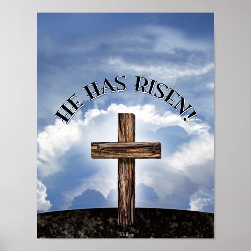 He Has Risen Rugged Cross Sky Poster | Zazzle