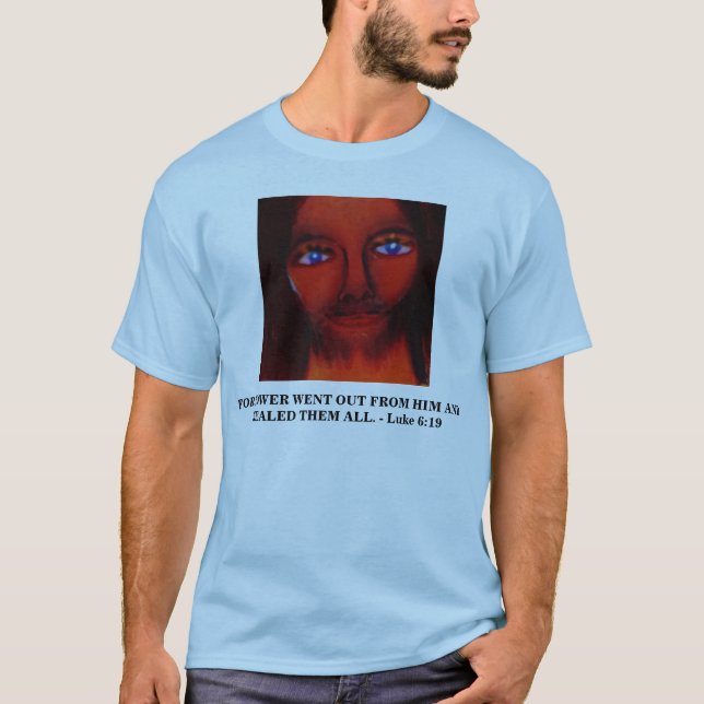 HE HEALED THEM ALL T-Shirt (Front)