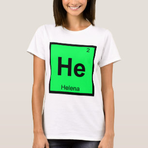 He - Helena Montana Chemistry Periodic Table City T-Shirt