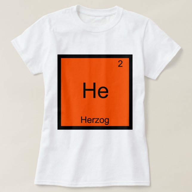 He - Herzog Funny Chemistry Element Symbol T-Shirt (Design Front)