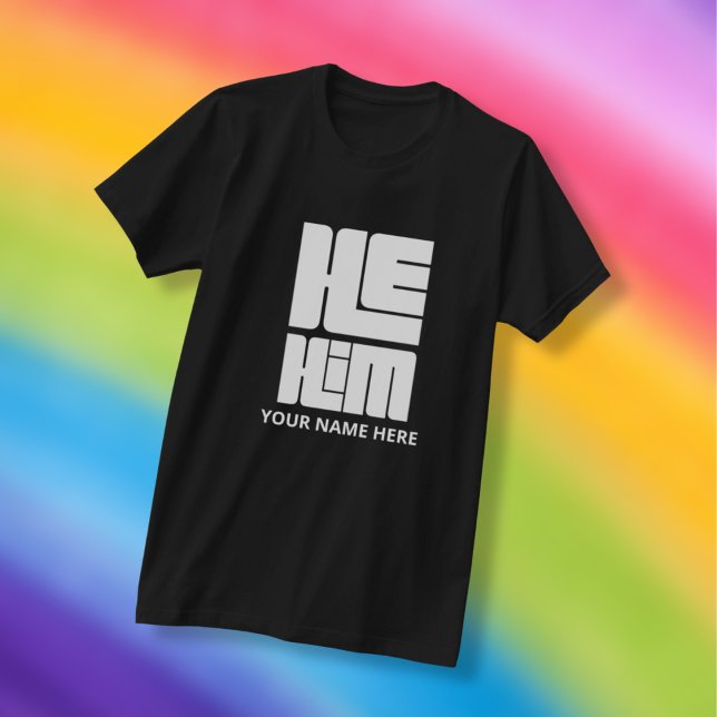 He Him Big Bold Pronouns in White T-Shirt (Creator Uploaded)