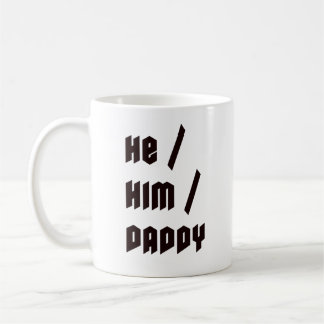 He Him Daddy Coffee Mug