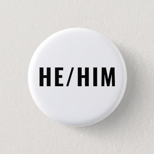 He Him Gender Pronouns black and white simple Button