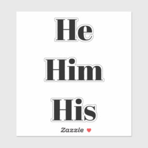 He, Him, His, black letters Sticker