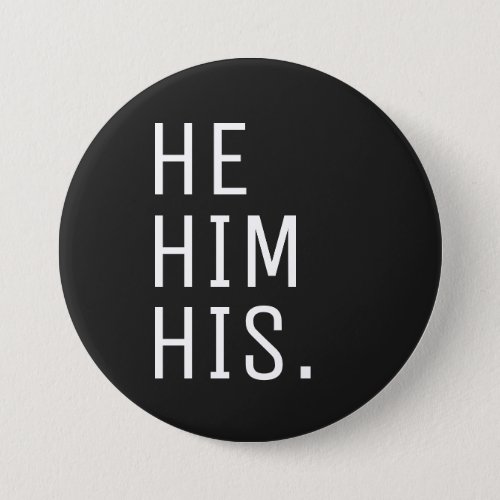 He Him His Pronoun Button