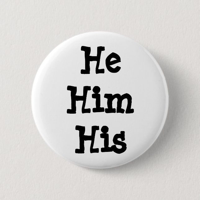 He/Him/His Pronoun Button (Front)