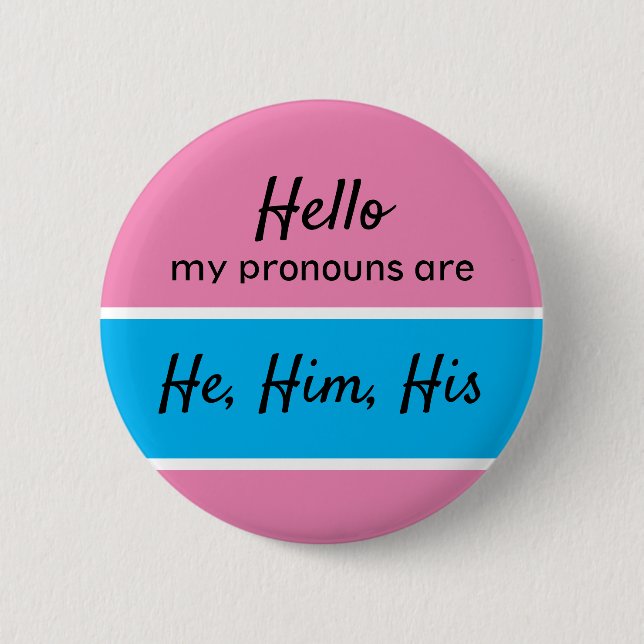 He, Him, His Pronouns - Gender Pronouns (Male) Button (Front)