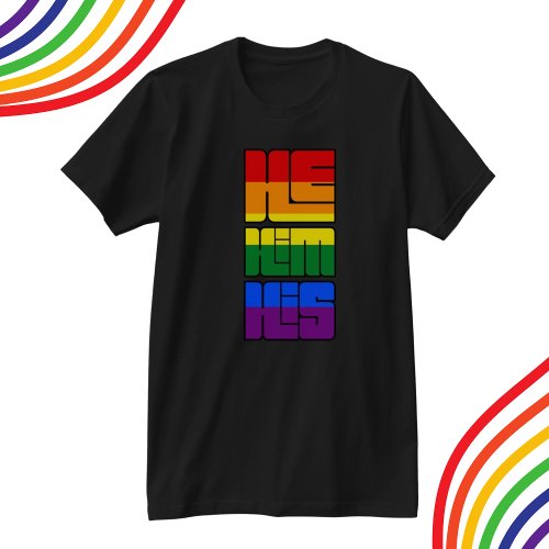 He Him His Pronouns Pride Rainbow Design T_Shirt