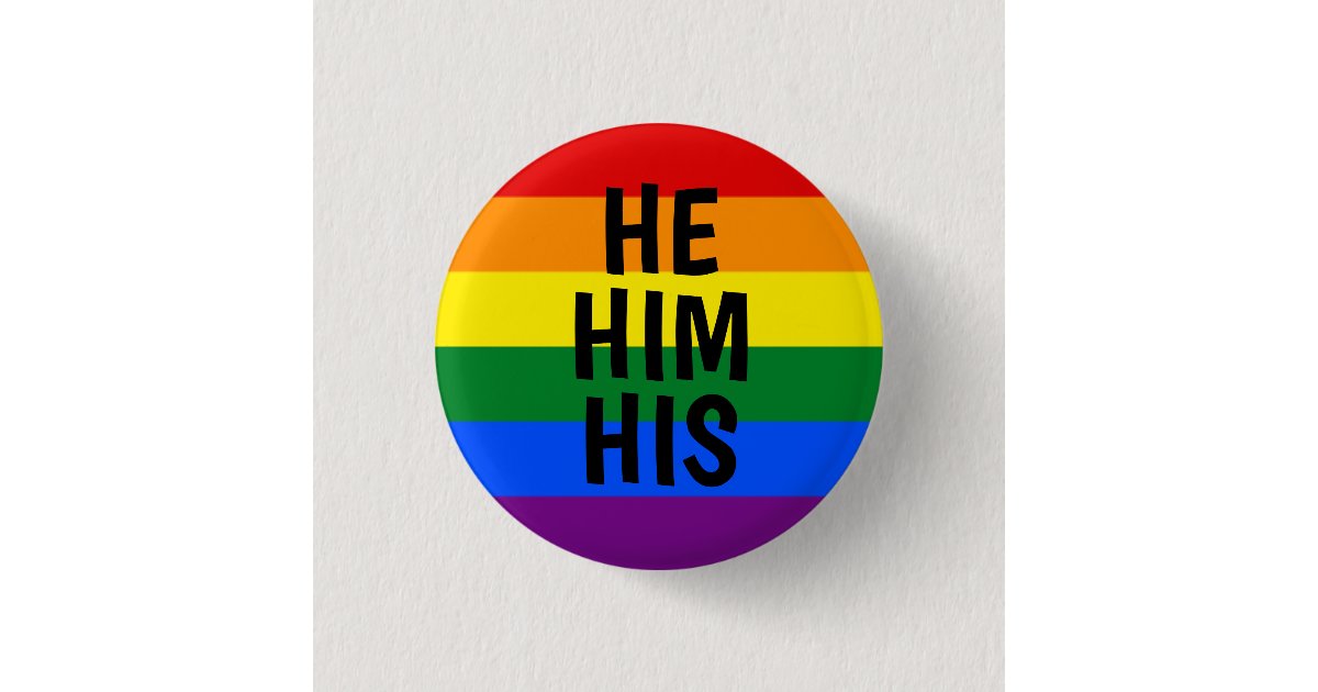 He Him His Pronouns Rainbow Pride Flag Button Zazzle Com He Him His Pronouns Rainbow Pride Flag Button Zazzle Com