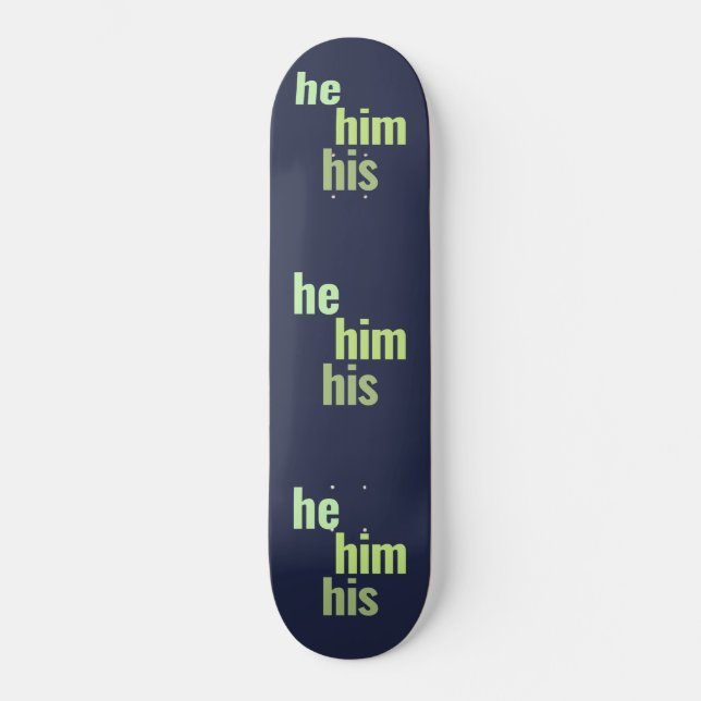 He/Him/His Pronouns Skateboard Deck (Front)