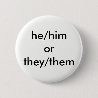 he/him or they/them pronoun button
