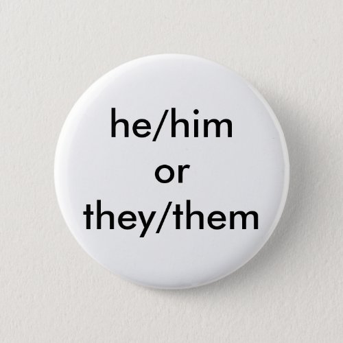 hehim or theythem pronoun button