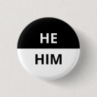 He/Him Pronoun Black & White Badge