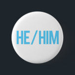 He / Him Pronoun Button<br><div class="desc">Ask me about my pronouns!</div>