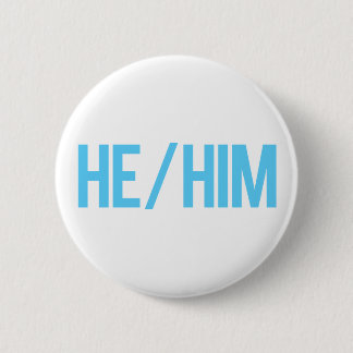 He / Him Pronoun Button