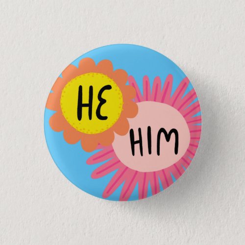 HE  HIM Pronouns Flowers Pride Handlettered Button