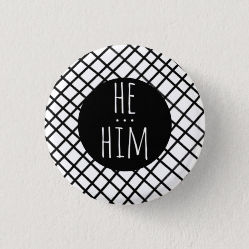 HEHIM Pronouns Handmade Grid Black White CUSTOM Button