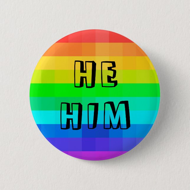 He Him Pronouns LGBTQ Rainbow Button (Front)