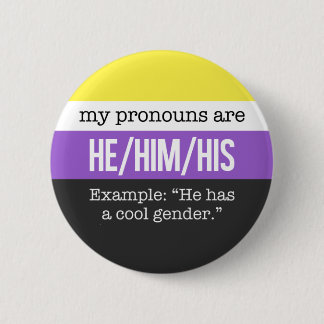He/Him Pronouns – Nonbinary Flag Pinback Button