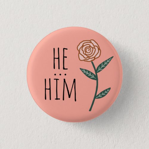 HEHIM Pronouns Pink Rose CUSTOM Button