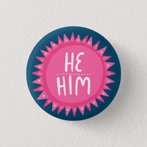 HE  HIM Pronouns Pink Sun Pride Handlettered Button