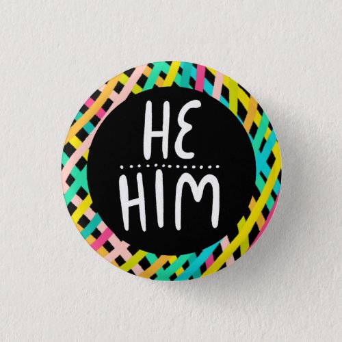 HE HIM Pronouns Pride Handlettered Colorful Button