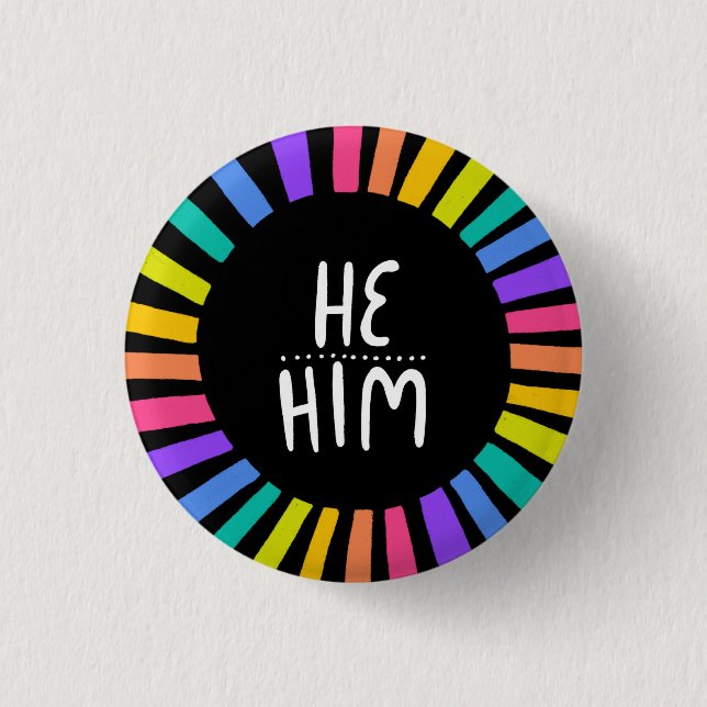 HE / HIM Pronouns Rainbow Handlettered Pride  Button (Front)