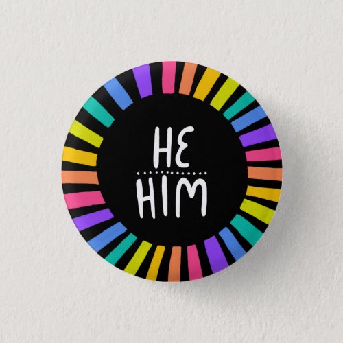 HE  HIM Pronouns Rainbow Handlettered Pride  Button