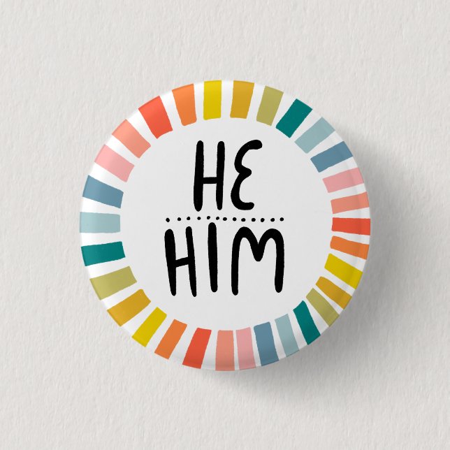 HE / HIM Pronouns Rainbow Handlettered Pride Button (Front)