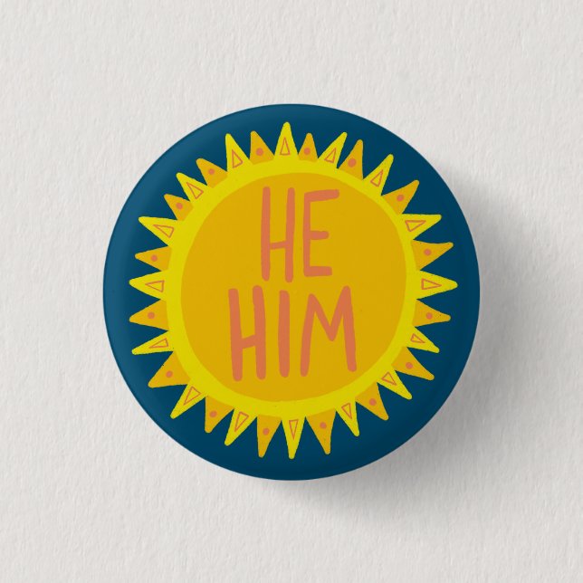 HE / HIM Pronouns Sunshine Pride Handlettered Button (Front)