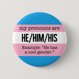 He/Him Pronouns – Transgender Flag Pinback Button