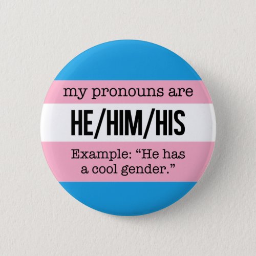 He/Him Pronouns – Transgender Flag Pinback Button