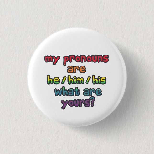 He/Him - What Are Your Pronouns Pride Flag Badge Button (Front)